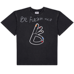 Be Fuckin Nice Tee